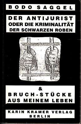 Der Antijurist oder die Kriminalität der schwarzen Roben Der Antijurist oder die Kriminalität der schwarzen Roben
