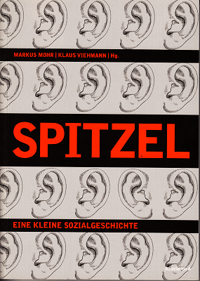 Spitzel -  Eine kleine Sozialgeschichte