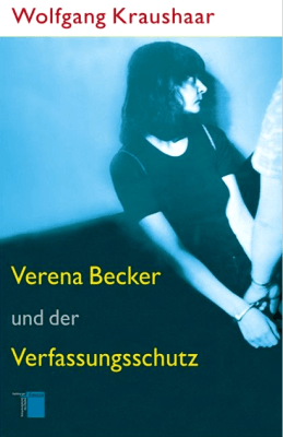 Verena Becker und der Verfassungsschutz Verena Becker und der Verfassungsschutz
